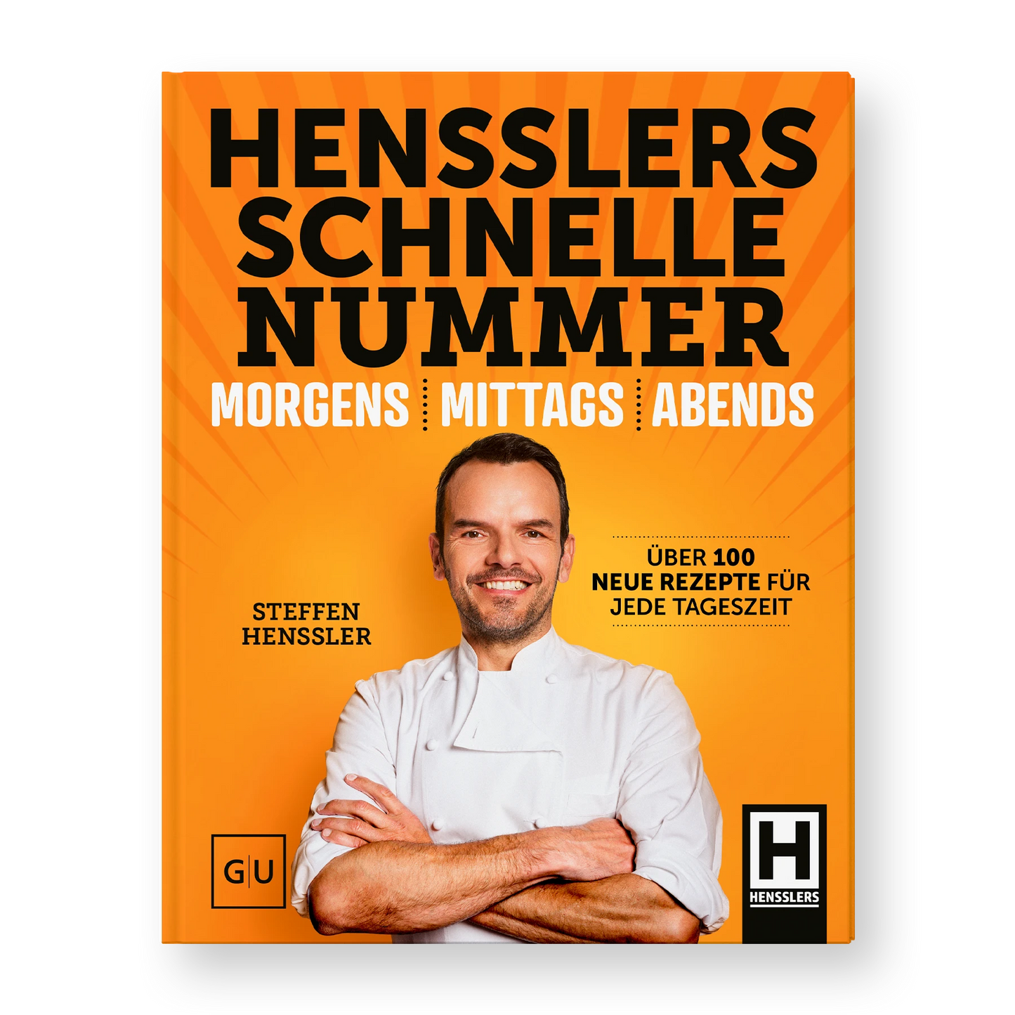 HENSSLERS Schnelle Nummer - Morgens, Mittags, Abends Kochbücher HENSSLERS
