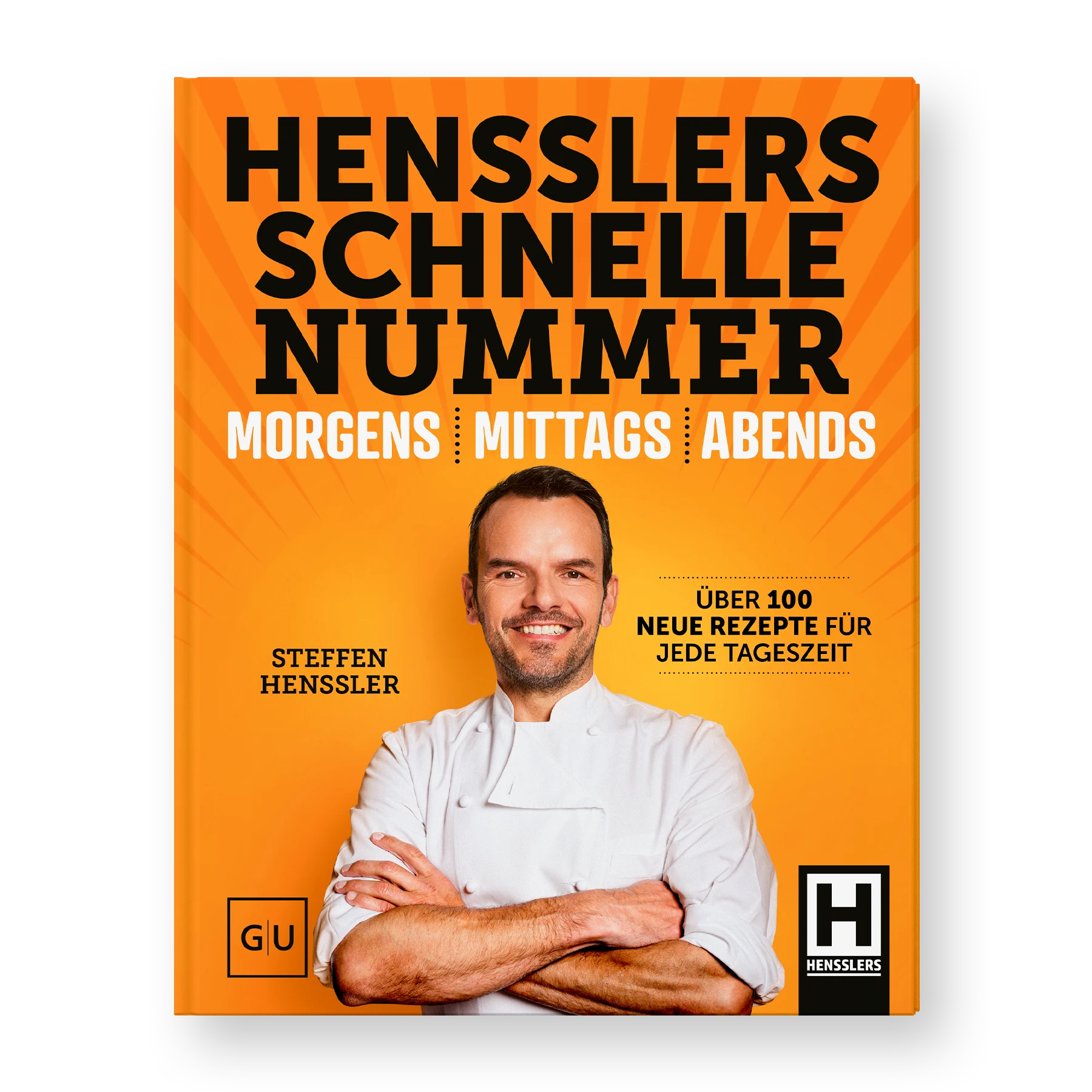 HENSSLERS Schnelle Nummer - Morgens, Mittags, Abends Kochbücher HENSSLERS